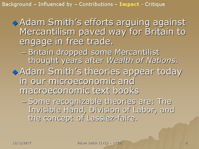 Adam Smith’s efforts arguing against Mercantilism paved way for Britain to engage in free